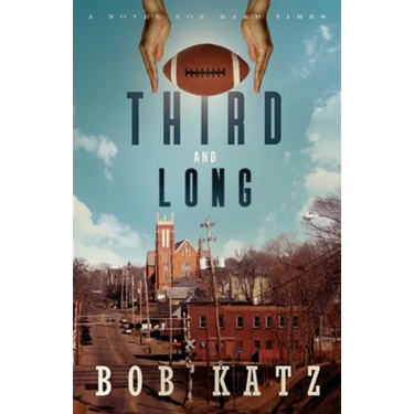 Third and Long: A Novel for Hard Times