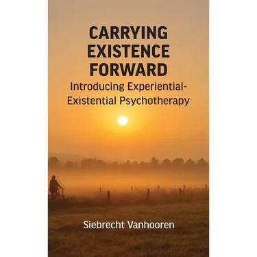 Carrying Existence Forward: Introducing Experiential-Existential Psychotherapy