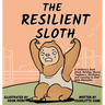 The Resilient Sloth: A Children's Book About Building Mental Toughness, Resilience, and Learning to Deal with Obstacles