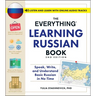 The Everything Learning Russian Book, 2nd Edition: Speak, Write, and Understand Basic Russian in No Time