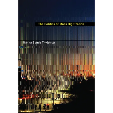 The Politics of Mass Digitization