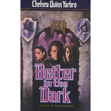 Better in the Dark: A Novel of Saint-Germain