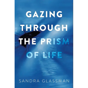 Gazing Through the Prism of Life