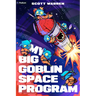 My Big Goblin Space Program: An Astronaut Reincarnation Litrpg