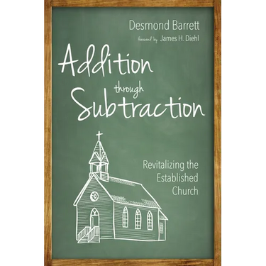 Addition Through Subtraction: Revitalizing the Established Church