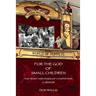 For The God of Small Children