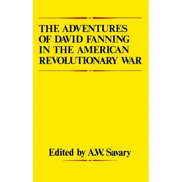 The Adventures of David Fanning in the American Revolutionary War