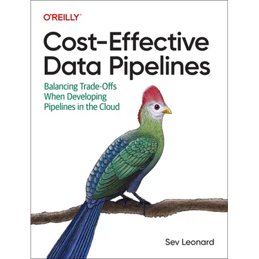 Cost-Effective Data Pipelines: Balancing Trade-Offs When Developing Pipelines in the Cloud