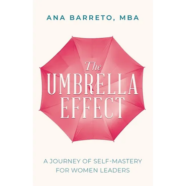 The Umbrella Effect: A Journey of Self-Mastery for Women Leaders
