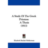 A Study Of The Greek Priestess: A Thesis (1913)