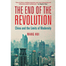 The End of the Revolution: China and the Limits of Modernity