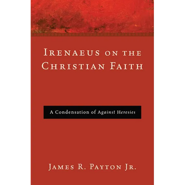 Irenaeus on the Christian Faith