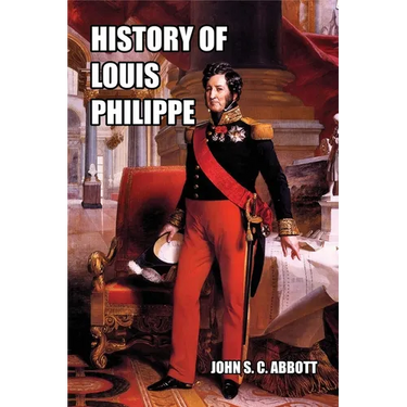 History of Louis Philippe: King of the French