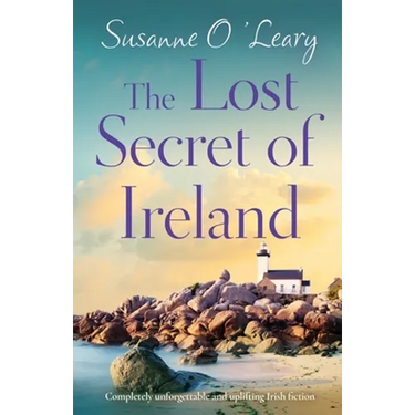 The Lost Secret of Ireland: Completely unforgettable and uplifting Irish fiction