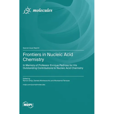 Frontiers in Nucleic Acid Chemistry: in Memory of Professor Enrique Pedroso for His Outstanding Contributions to Nucleic Acid Chemistry