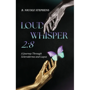 Loud Whisper 2: 8 - A Journey Through Scleroderma and Lupus