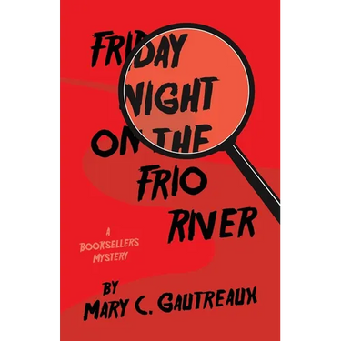 Friday Night on the Frio River: A Booksellers Mystery