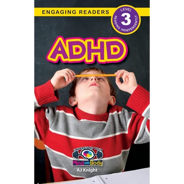 ADHD: Understand Your Mind and Body (Engaging Readers, Level 3)