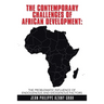 The Contemporary Challenges of African Development: The Problematic Influence of Endogenous and Exogenous Factors