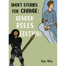 Short Stories for Change: Gender Roles Edition