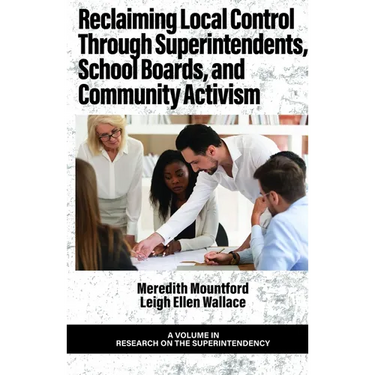 Reclaiming Local Control Through Superintendents, School Boards, and Community Activism