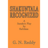 Shakuntala Recognized: A Sanskrit Play by Kalidasa