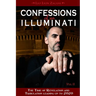 Confessions of an Illuminati, Volume II: The Time of Revelation and Tribulation Leading Up to 2020