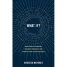 What if?: Questions to inspire, provoke thought and expand your consciousness
