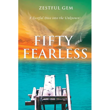 Fifty and Fearless: A Zestful Dive into the Unknown!