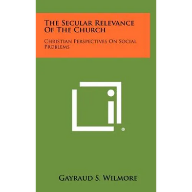 The Secular Relevance of the Church: Christian Perspectives on Social Problems