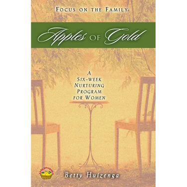 Apples of Gold: A Six-Week Nurturing Program for Women