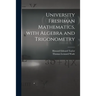 University Freshman Mathematics, With Algebra and Trigonometry