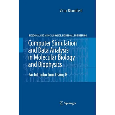 Computer Simulation and Data Analysis in Molecular Biology and Biophysics: An Introduction Using R