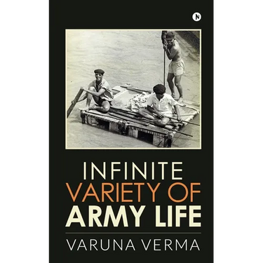 Infinite Variety of Army Life