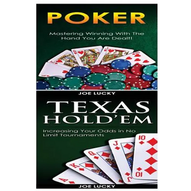 Poker & Texas Holdem: Mastering Winning with the Hand You Are Dealt! & Increasing Your Odds in No Limit Tournaments!