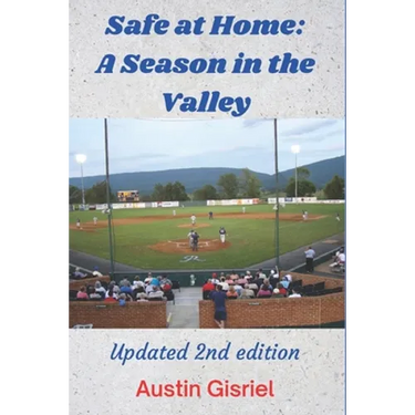 Safe at Home: A Season in the Valley: Updated 2nd Edition