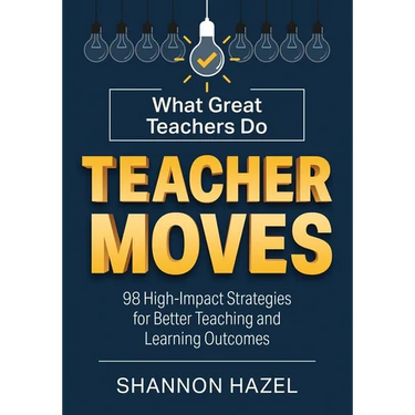 Teacher Moves: What Great Teachers Do