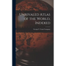 Unrivaled Atlas of the World, Indexed