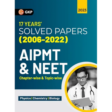 Aipmt / Neet 2023: Chapter-wise and Topic-wise 17 Years' Solved Papers (2006-2022)