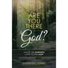 Are You There God?: Amidst the Darkness Look to the Light
