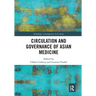 Circulation and Governance of Asian Medicine