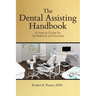 The Dental Assisting Handbook: A How-to Guide for Confidence and Success