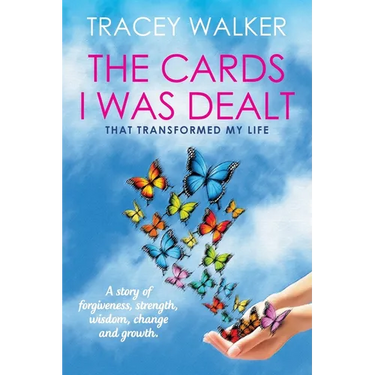 The Cards I Was Dealt: That Transformed My Life