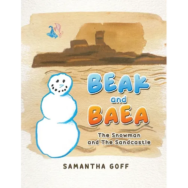 Beak and Baea: The Snowman and The Sandcastle