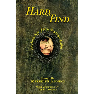 Hard to Find: An Anthology of New Southern Gothic