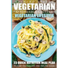 Vegetarian: Affordable College Vegetarian Lifestyle - 23 Quick Nutrition Meal Plans to Keep You Focused and Feeling Good