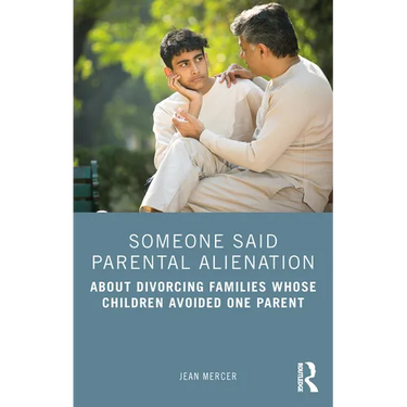 Someone Said Parental Alienation: About Divorcing Families Whose Children Avoided One Parent