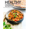 Healthy Cookbook: Fast, Healthy Recipes You'll Want to Eat