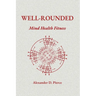 Well-Rounded: Mastering Your Mind, Money, and Health for Adults in Their 20s and Recent Graduates