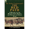 Sir John Fortescue's 'The Red Path': A History of the British Army During the French and Indian Wars